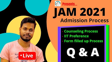 JAM 2021 Admission Process - Form Filled Up Process - JAM 2021 Chemistry Counselling - Q & A