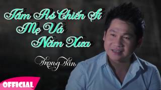 Tấm Áo Chiến Sĩ Mẹ Vá Năm Xưa - Trọng Tấn