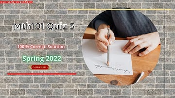 Mth101 Quiz no 3 Spring 2022 | mth101 Quiz 3 | Mth101 Quiz 3 Solution 2022