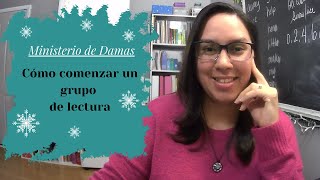 Ministerio de Damas | Cómo comenzar un grupo de lectura