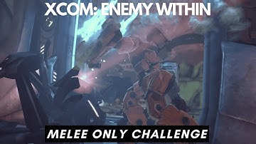 XCOM: Enemy Within - Melee Only Challenge (One Hour of Mechs Punching Aliens)