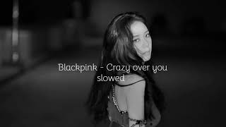 Blackpink - Crazy over you (𝔰𝔩𝔬𝔴𝔢𝔡 𝔫 𝔯𝔢𝔳𝔢𝔯𝔟𝔢𝔡) Resimi