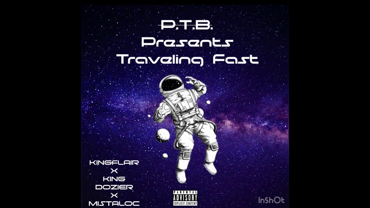 “Traveling Fast” By HMob/KingFlair x KingDozier x MistaLoc