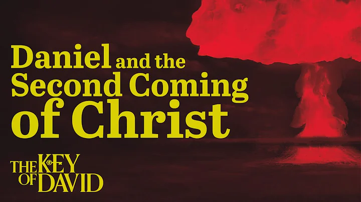 Daniel and the Second Coming of Christ