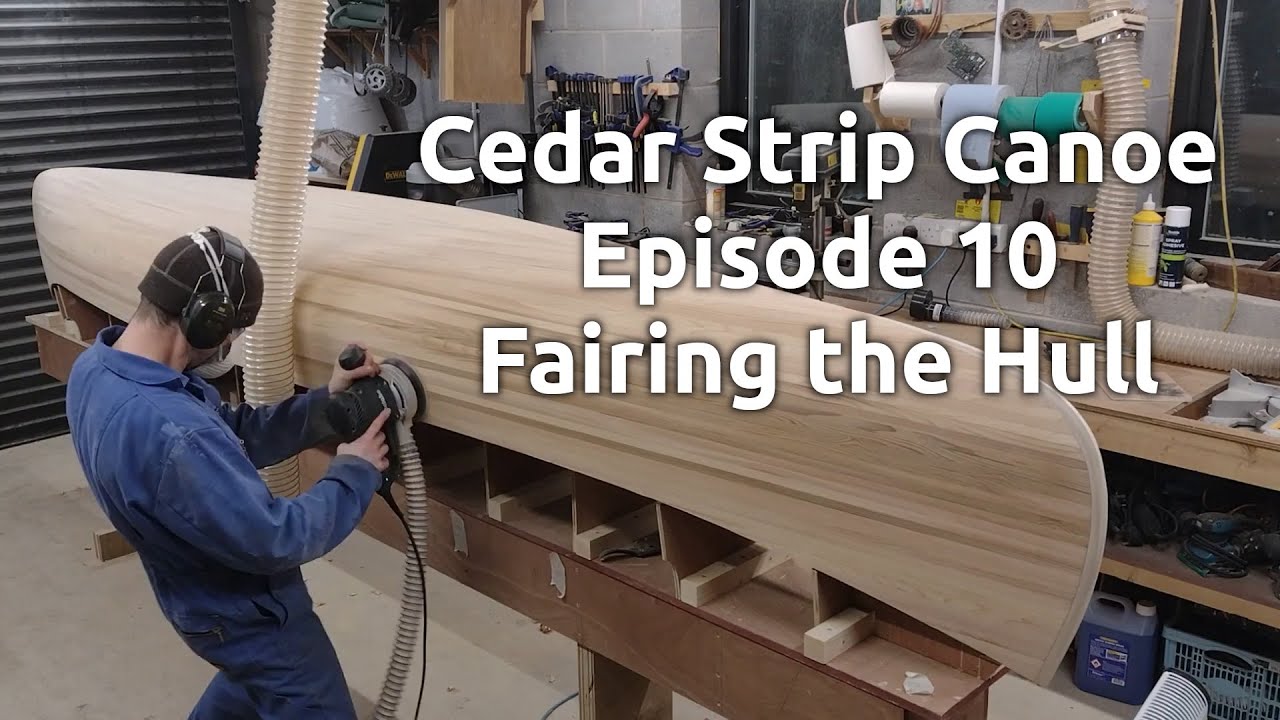 Building a cedar strip canoe - Episode 10, Fairing the Hull