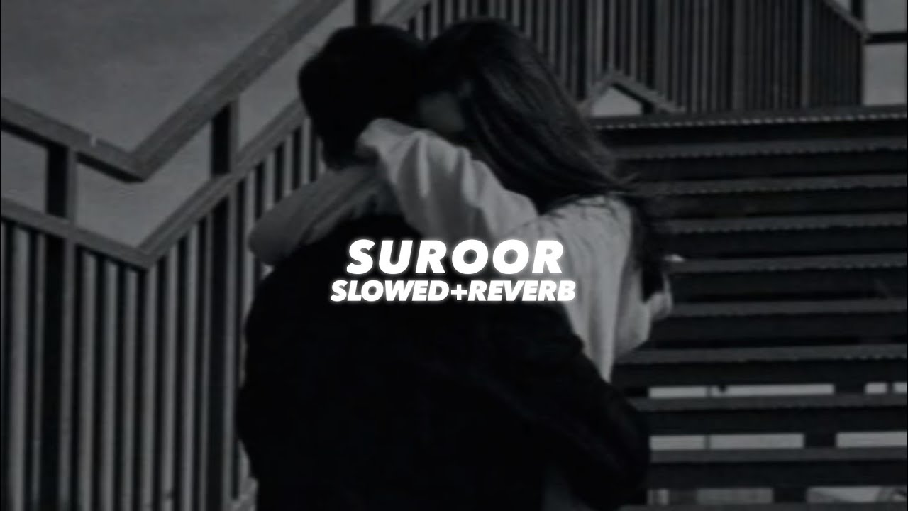 Suroor (Slowed And Reverb) Bilal Saeed & Neha Kakkar - Insane Ashraf