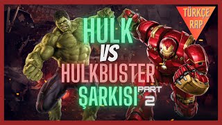 Hulkbuster A Karsi Hulk In Şarkisi Hulk Vs Hulkbuster Part2 Türkçe Rap