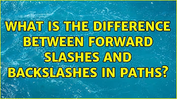 What is the difference between forward slashes and backslashes in paths? (4 Solutions!!)