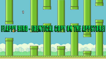 FLAPPY BIRD - IDENTICAL COPY ON THE APP STORE!