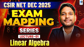 Linear Algebra | Exam Mapping Series | CSIR NET Mathematics | L01 | IFAS