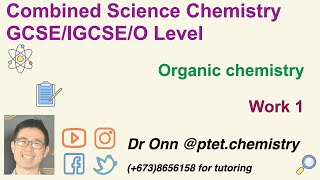Combined Science O Level 5129, IGCSE 0653 - Organic chemistry - Work 1