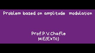 Problem based of Amplitude Modulation | LECTURE 20