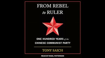 From Rebel to Ruler: One Hundred Years of the Chinese Communist Party by Tony Saich | Full Audiobook