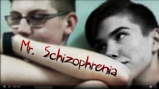 Mr.Schizophrenia