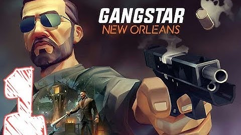 Gangstar New Orleans   Gameplay Walkthrough Part 1   Tutorial iOS, Android