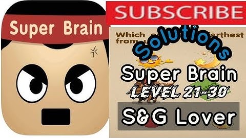 Super brain level 21 22 23 24 25 26 27 28 29 30 solutions