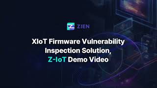 Zien Xiot Firmware Vulnerability Inspection Solution, Z-Iot Demo