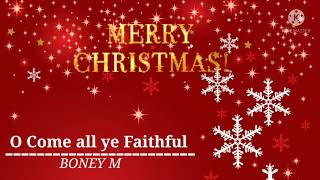 O Come all ye Faithful | Boney M | Christmas Carol's.