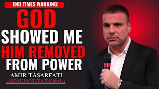 GOD SHOWED ME HIM REMOVED FROM POWER... WHAT HAPPENS NEXT? | AMIR TSARFATI