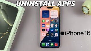 How To Uninstall Apps On iPhone 16 / 16 Pro Guide