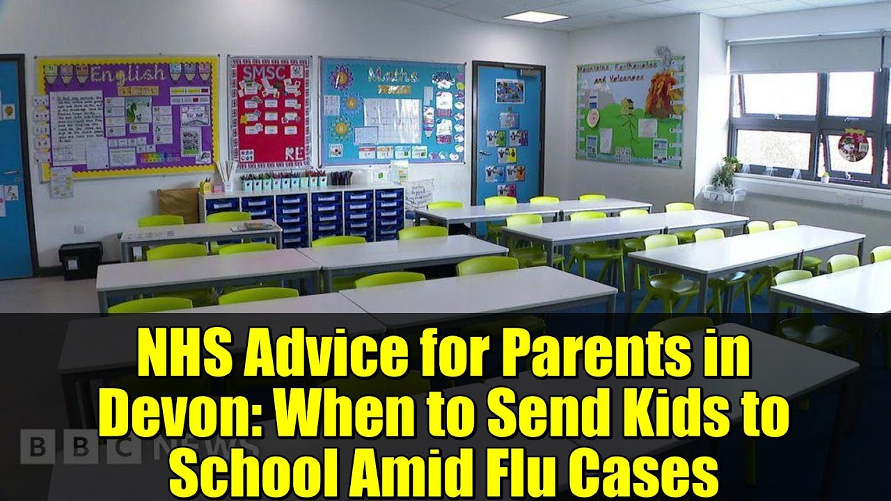 Рекомендации Национальной службы здравоохранения для родителей в Девоне: когда отправлять детей в...