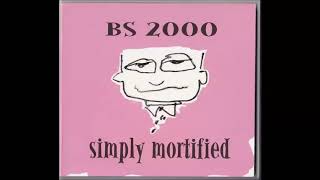 BS 2000-Simply Mortified Full Album + bonus tracks