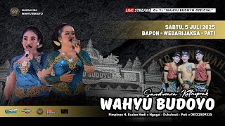 ✅LIVE KETOPRAK WAHYU BUDOYO :: SUMPAH PALLAPA :: BAPOH - WEDARIJAKSA - PATI :: 05 JULI 2025