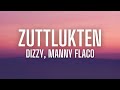 Dizzy Manny Flaco ZUTTLUKTEN Lyrics