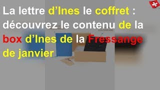 La lettre d’Ines le coffret : découvrez le contenu de la box d’Ines de la Fressange de janvier
