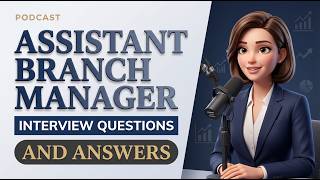 Famous Assistant Branch Manager Interview Questions and Answers Profile