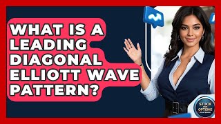 What Is A Leading Diagonal Elliott Wave Pattern? - Stock and Options Playbook