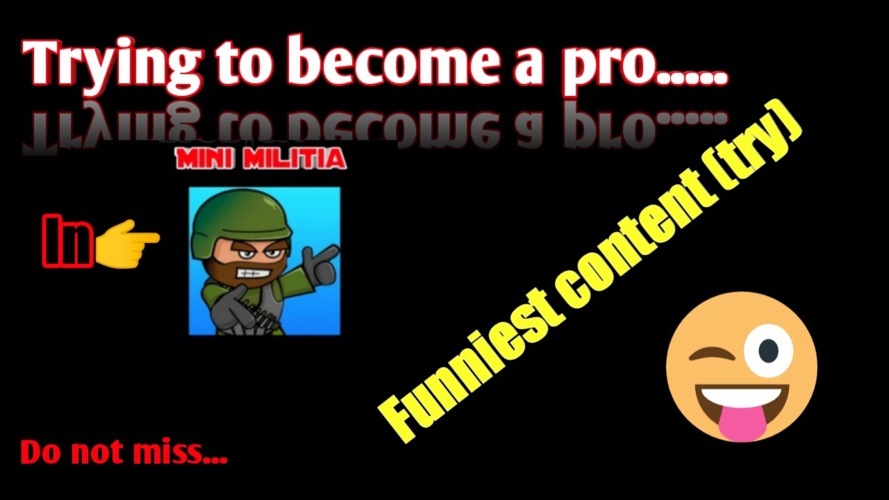Trying to become a pro...in Mini Militia | Funniest content {try} | Watch till end...