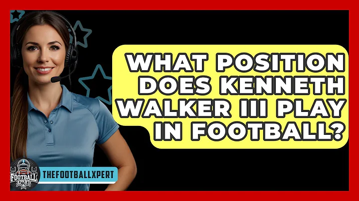 What Position Does Kenneth Walker III Play In Football? - The Football Xpert