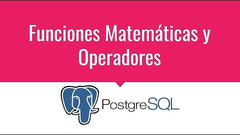 Funciones Matematicas y Operadores - Curso de PostgreSQL de Cero a Experto