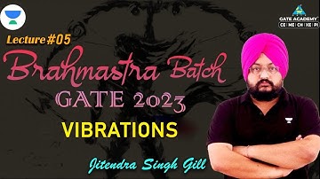 Vibrations | Lecture 5 | Brahmastra Batch for GATE 2023 | Jitendra Singh Gill