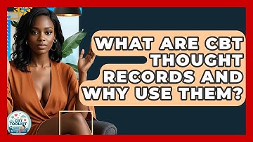 What Are CBT Thought Records And Why Use Them? - CBT Toolkit