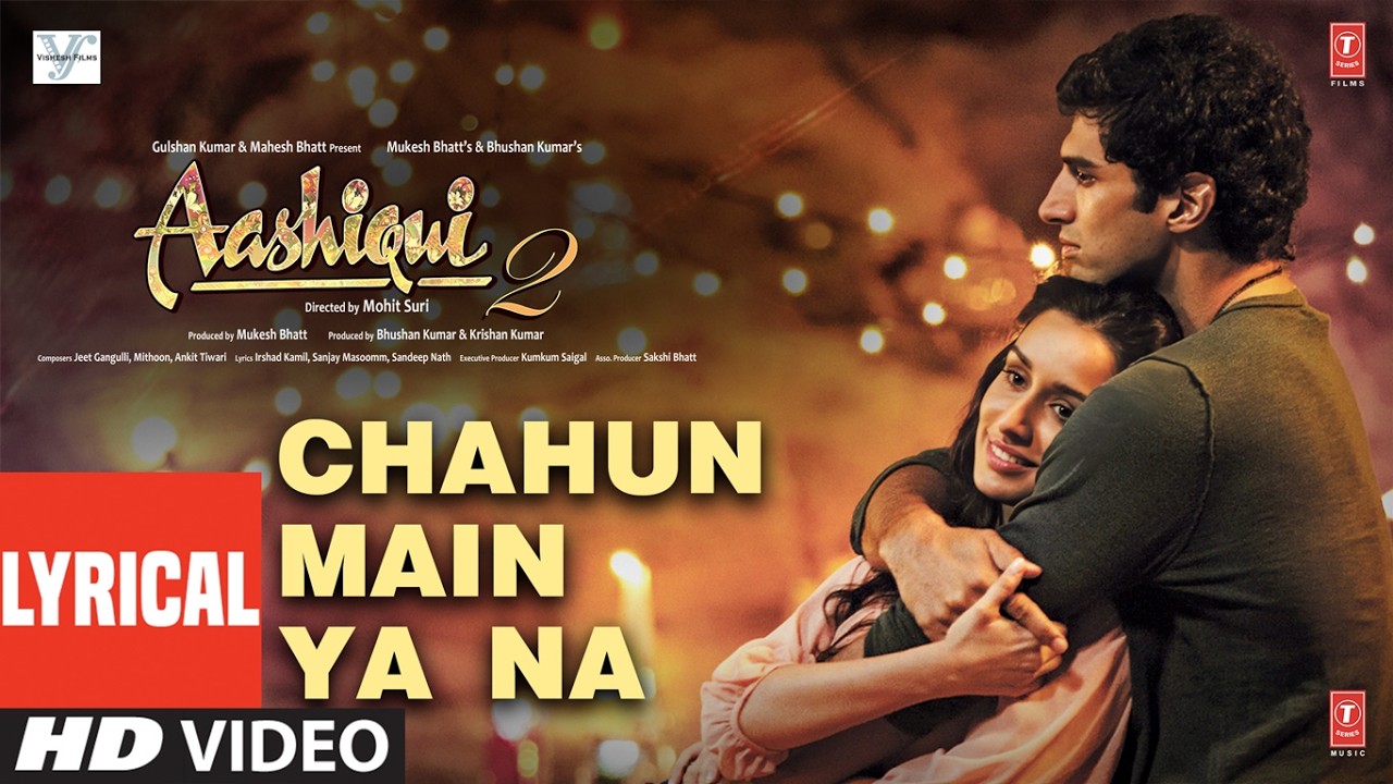 Chahun Main Ya Naa (Lyrical) | Aashiqui 2 | Arijit Singh | Aditya K, Shraddha K | Palak M