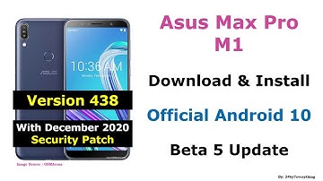 Asus Zenfone Max Pro M1 | Download and Install Official Android 10 Beta 5 Update Version 438