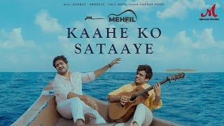 Kaahe Ko Sataaye - Mehfil | Aabhas-Shreyas | Ravi | Abhishek S | Merchant Records | Unplugged Song