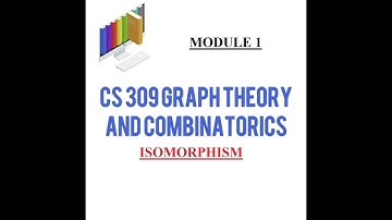 LECTURE 6||MAT 206 GRAPH THEORY|CS 309 GRAPH THEORY AND COMBINATORICS/Module 1/ISOMORPHISM
