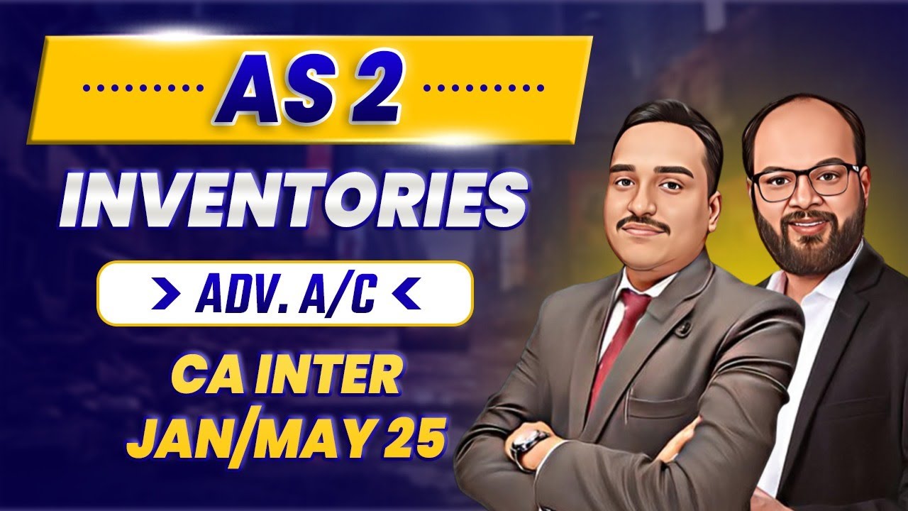 AS -2 | Inventories | Advanced Accounting Ch 5 | CA Inter Jan/May 25 ...