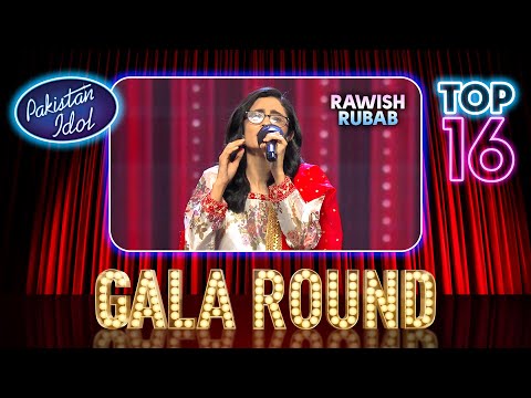 Pakistan Idol Episode 16 Rawish Rubab Hamari Sanson Mein Aaj Tak Gala Round