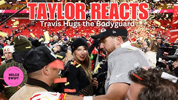The EXACT MOMENT Travis Kelce STUNS Taylor Swift With First-Time Hug with her Bodyguard Drew