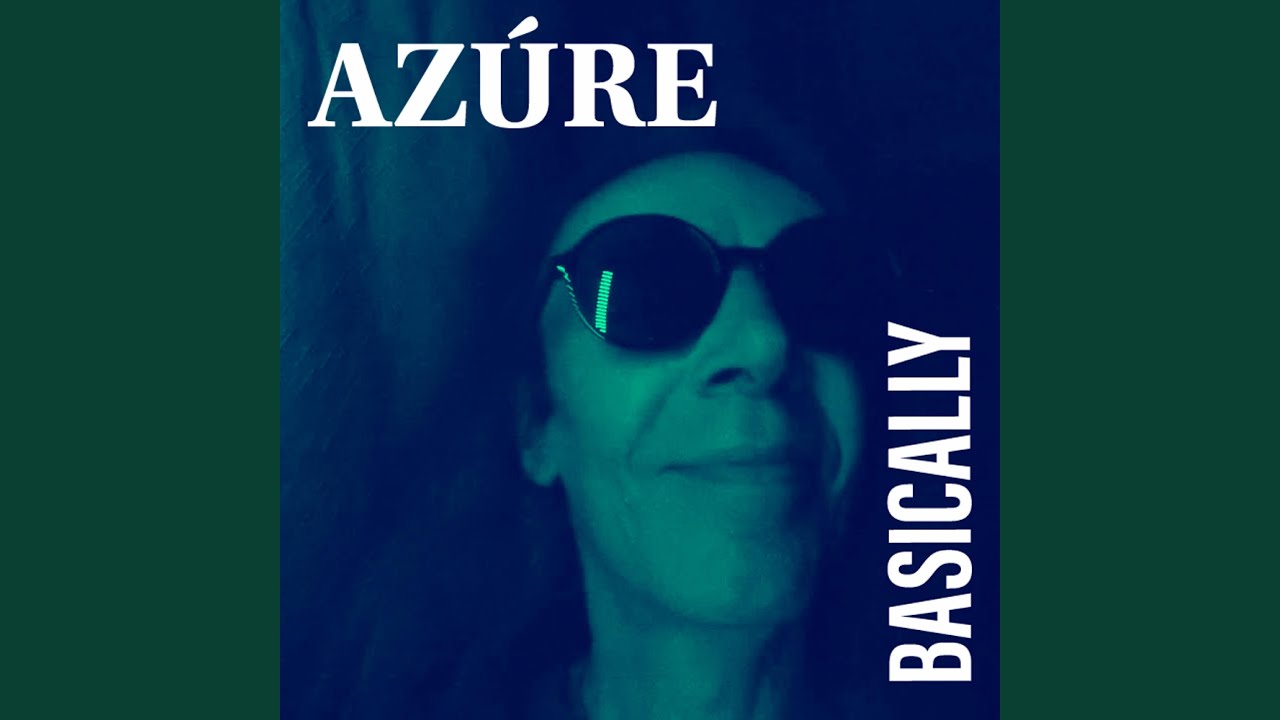 AZÚRE BASICALLY adlı videoyu YouTube'da izle AZÚRE BASICALLY adlı videoyu YouTube'da izle