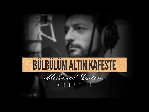 Bülbülüm Altın Kafeste - Mehmet Erdem Akustik