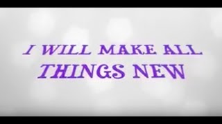 I WILL MAKE ALL THINGS NEW (with LYRICS) - ISGBT CHOIR