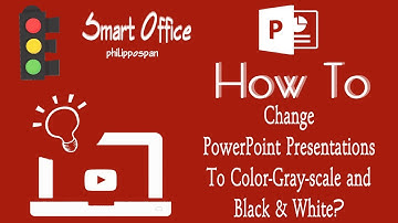 How To Change PowerPoint Presentations To Color-Gray-scale and Black & White?