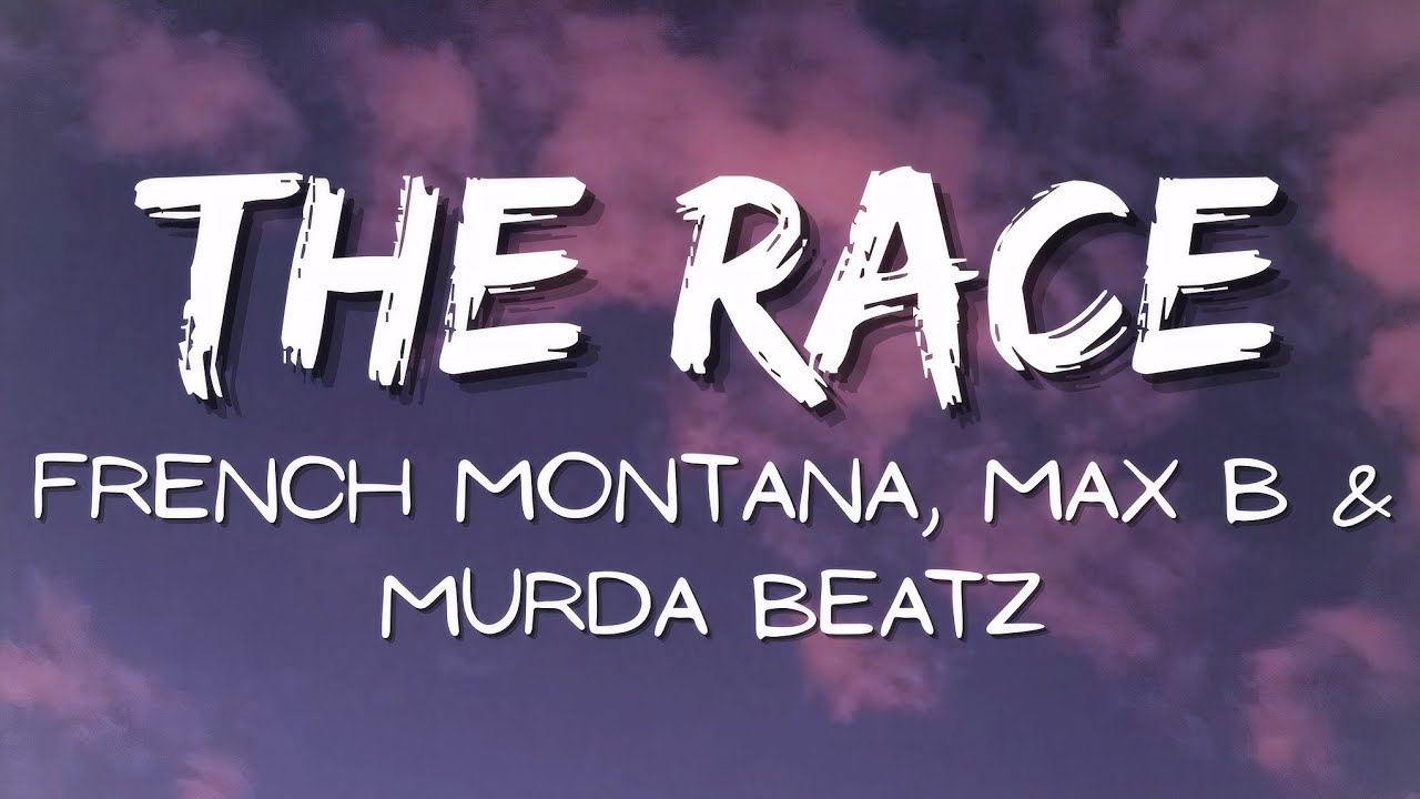 French Montana | Max B & Murda Beatz – The Race (Lyric Video)