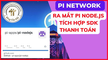 Pi Network Mới Nhất l Ra Mắt Pi Node.js l Blog Của Hải