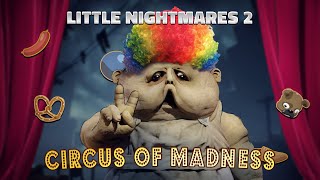 Little Nightmares 2 - Best of Circus of Madness